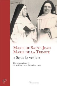 Sous le voile. Correspondance 2 - MARIE DE LA TRINITE