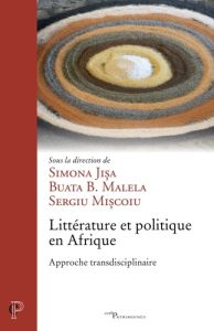 Littérature et politique en Afrique - Jisa Simona - Malela Buata B. - Miscoiu Sergiu