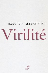 Virilité - Mansfield Harvey Claflin - Sctrick Robert