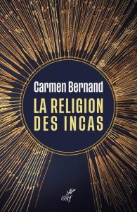 La religion des incas - Bernand Carmen