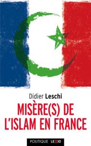 Misère(s) de l'Islam de France - Leschi Didier