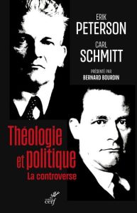 Théologie et politique : la controverse. Le monothéisme comme problème politique suivi de Catholicis - Peterson Erik - Schmitt Carl - Bourdin Bernard