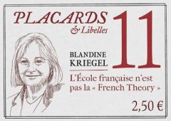 Placards & Libelles N° 11 : L'Ecole française n'est pas la "French Theory" - Kriegel Blandine - Etchecopar Pascale