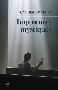 Impostures mystiques - Bouflet Joachim