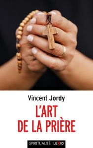 L'art de la prière - Jordy Vincent