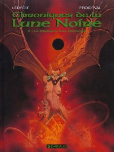 Chroniques de la Lune Noire Tome 3 : La Marque des Démons - Froideval François - Ledroit Olivier