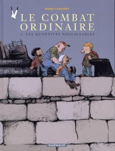 Le combat ordinaire Tome 2 : Les Quantités négligeables - Larcenet Manu - Larcenet Patrice