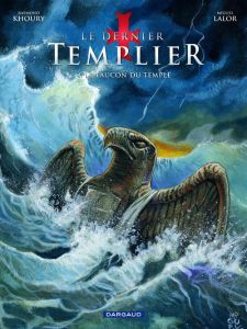 Le dernier Templier Tome 4 : Le faucon du Temple - Lalor Miguel - Khoury Raymond