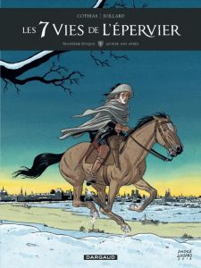 Les 7 Vies de l'Epervier - Troisième époque - Tome 1 : Quinze ans après - Cothias Patrick - Juillard André