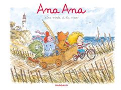 Ana Ana Tome 3 : Une virée à la mer - Dormal Alexis - Roques Dominique