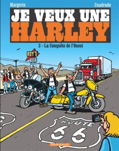 Je veux une Harley Tome 3 : La conquête de l'Ouest - Cuadrado Marc - Margerin Frank