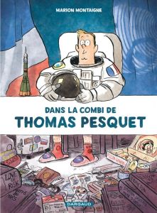 Dans la combi de Thomas Pesquet - Montaigne Marion