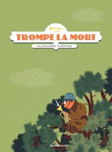 Trompe la mort - Clérisse Alexandre