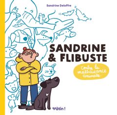 Sandrine et Flibuste contre la maltraitance animale - Deloffre Sandrine - Rigaux Pierre