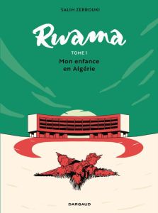 Rwama Tome 1 : Mon enfance en Algérie - Zerrouki Salim