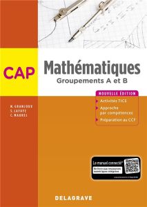 Mathématiques CAP groupements A et B. Edition 2018 - Granjoux Nathalie - Lafaye Sandrine - Maurel Chris