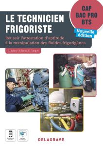 Le technicien frigoriste. Cap, Bac Pro, BTS - Aubry David - Lucas Christian - Tanguy Claude - Ba