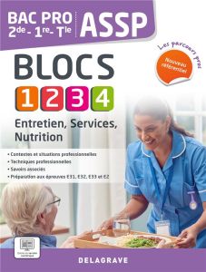 ASSP 2de-1re-Tle Bac Pro Entretien, services, nutrition. Blocs 1, 2, 3, 4, Edition 2023 - Bornerie Sandrine - Brachet Cécile - Farnet Muriel