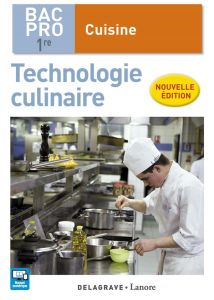 Technologie culinaire 1re Bac Pro cuisine. Edition 2017 - Bonnard Stéphane - Dehove Xavier - L'Hostis Pascal