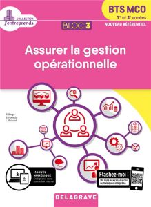 Assurer la gestion opérationnelle BTS MCO 1re et 2e années. Bloc 3 - Bergé Pascal - Hamida Sami - Richard Ludovic