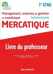 Management, sciences de gestion et numérique Mercatique Tle STMG enseignement spécifique. Livre du p - Abdat Farid - Estrat Pascal - Hamdaoui Abdelbassat