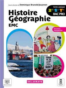 Histoire Géographie EMC 2de, 1re, Tle Bac Pro. Tome unique, Edition 2021 - Brunold-Jouannet Dominique - Duc Martin - Hurdiel