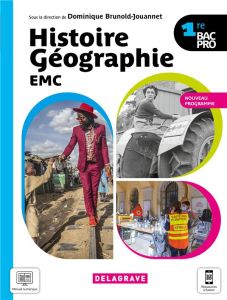 Histoire Géographie EMC 1re Bac Pro. Edition 2021 - Brunold-Jouannet Dominique - Duc Martin - Hurdiel