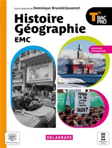 Histoire Géographie EMC Tle Bac Pro. Edition 2021 - Brunold-Jouannet Dominique - Duc Martin - Hurdiel