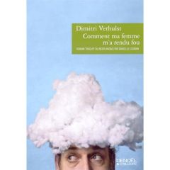 Comment ma femme m'a rendu fou - Verhulst Dimitri - Losman Danielle