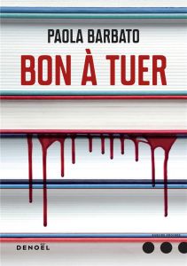 Bon à tuer - Barbato Paola - Bouteille-Bokobza Anaïs