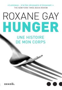 Hunger. Une histoire de mon corps - Gay Roxane - Artozqui Santiago