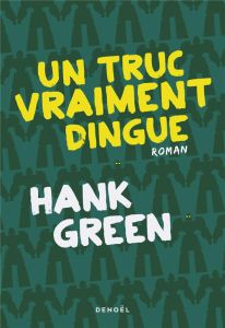 Un truc vraiment dingue - Green Hank - Ségui Marion