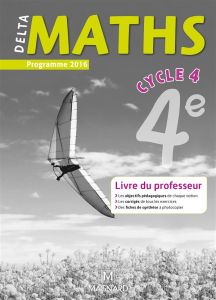 DeltaMaths 4e. Livre du professeur, Edition 2016 - Brotreaud Laure - Iyer Thomas - Fourton Jean-Luc -