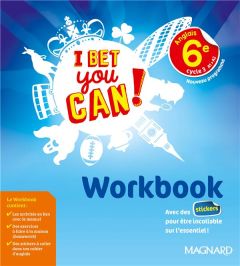 Anglais 6e cycle 3 A1-A2 I bet you can! Workbook, Edition 2017 - Jaillet Michelle - André Frédéric - Denoix-Smart F