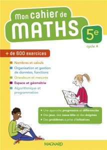 Mathématiques 5e Mon cahier de maths. Edition 2018 - Arnaud Delphine - Iyer Thomas - Larivière Pierre -