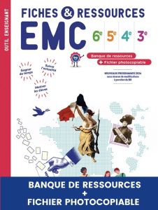 EMC 6e, 5e, 4e, 3e. Fiches et ressources enseignant, banque de ressources et fichier photocopiable, - Boulard Cédric - Bouloc Guillaume - Castex Delphin