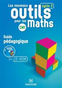 Les nouveaux outils pour les maths CM1. Guide pédagogique, Edition 2016, avec 1 CD-ROM - Petit-Jean Isabelle - Carle Sylvie - Ginet Sylvie