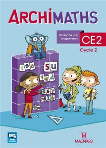 ArchiMaths CE2 cycle 2. Edition 2018 - Bolsius Christophe - Andrieu Lucie - François Rach