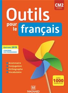 Outils pour le français CM2 cycle 3. Edition 2019 - Barthomeuf Claire - Lahoz Catherine - Palau Martin