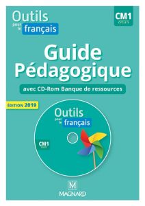 Outils pour le français CM1 cycle 3. Guide pédagogique papier + Banque de ressources à télécharger, - Bordron Sylvie - Simard Catherine - Michel Laurenc