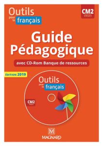 Outils pour le français CM2 cycle 3. Guide pédagogique papier + Banque de ressources à télécharger, - Barthomeuf Claire - Lahoz Catherine