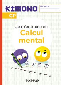 Je m'entraîne en calcul mental CP Kimono. Edition 2024 - Märki Emanuel - Petit-Jean Isabelle - Dias Thierry