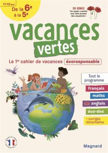 Vacances vertes, de la 6e à la 5e. Le premier cahier de vacances écoresponsable ! Edition 2022 - Maltère Stéphane - Renouf Stéphane - Segonne Colin