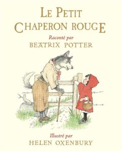 Le Petit Chaperon Rouge - Oxenbury Helen - Potter Beatrix - Vassallo Rose-Ma