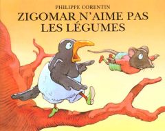 Zigomar n'aime pas les légumes - Corentin Philippe