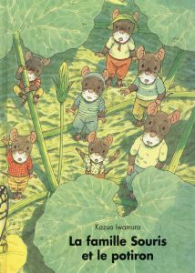 La famille Souris et le potiron - Iwamura Kazuo