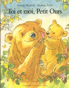 Toi et moi, Petit Ours - Firth Barbara - Waddell Martin