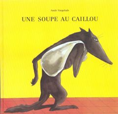 Une soupe au caillou - Vaugelade Anaïs