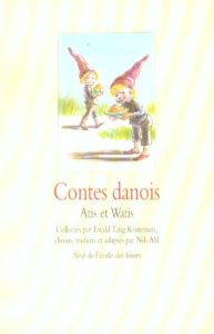 Contes danois. Atis et Watis - Ahl Nils - Ivers Mette