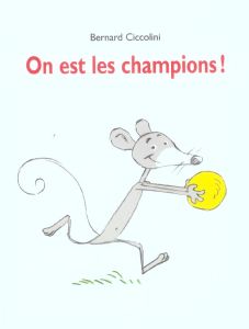 On est les champions ! - Ciccolini Bernard